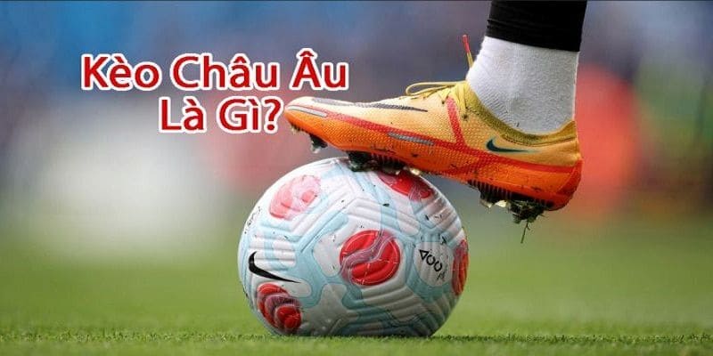 kèo châu Âu